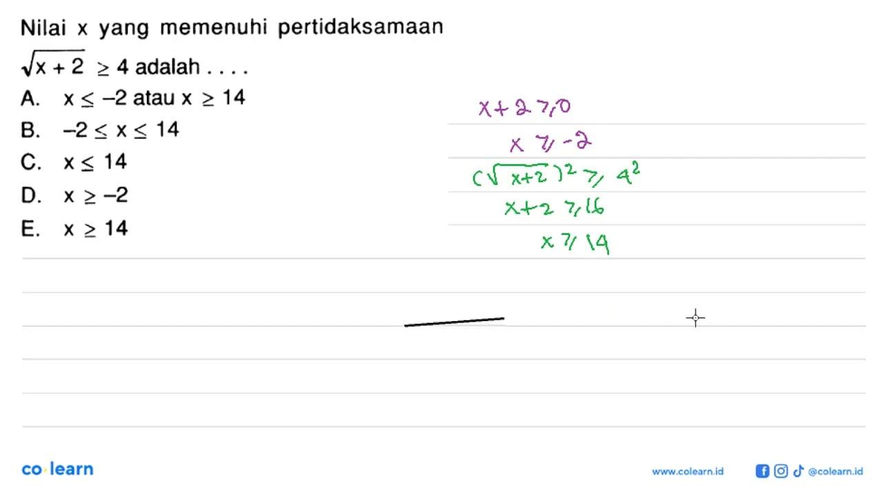 Nilai x yang memenuhi pertidaksamaan akar(x+2)>=4