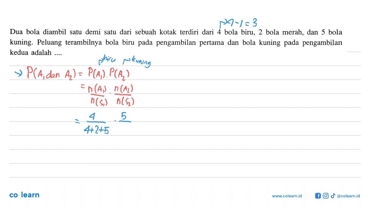 Dua bola diambil satu demi satu dari sebuah kotak terdiri