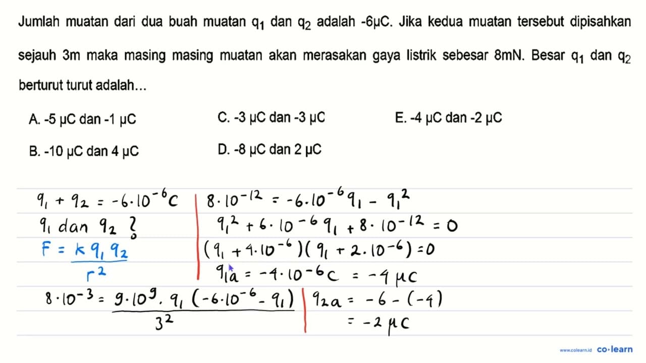 Jumlah muatan dari dua buah muatan q1 dan q2 adalah -6muC.