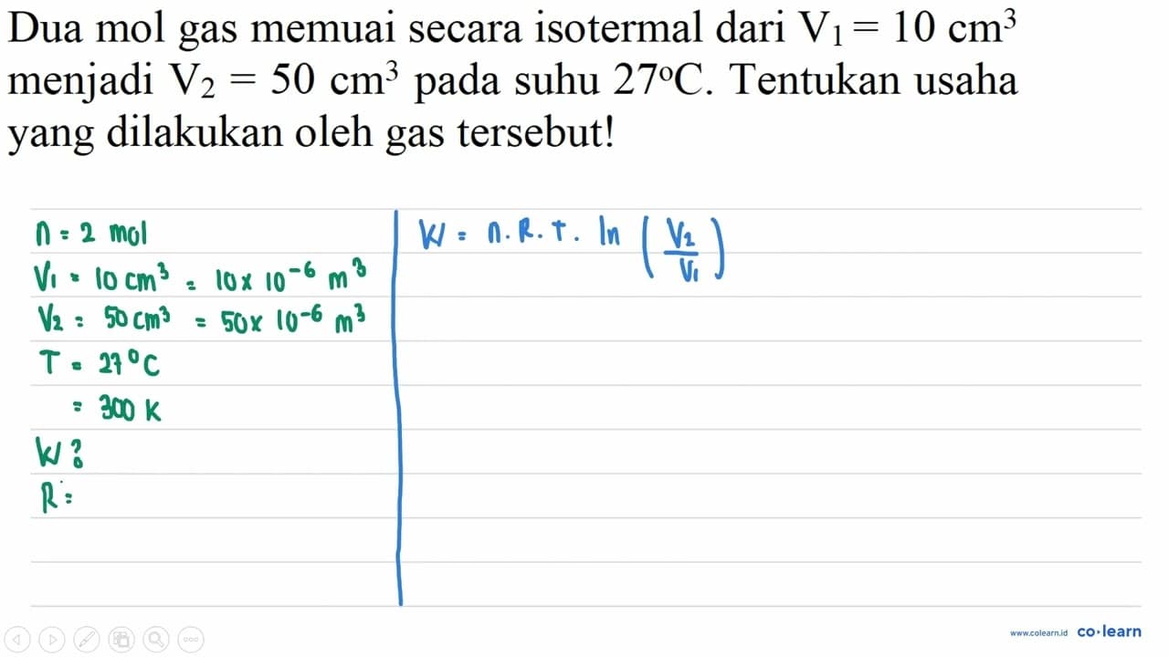 Dua mol gas memuai secara isotermal dari V1=10 cm^3 menjadi