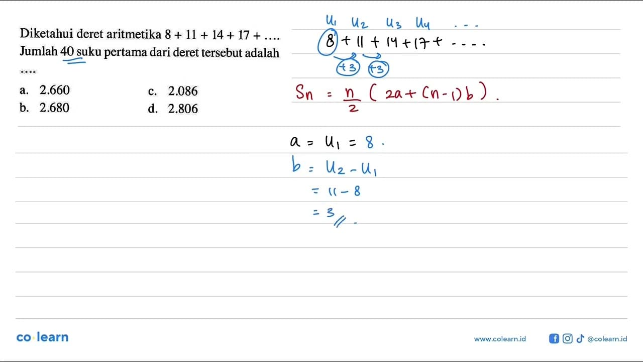 Diketahui deret aritmetika 8 + 11 + 14 + 17 +... Jumlah 40