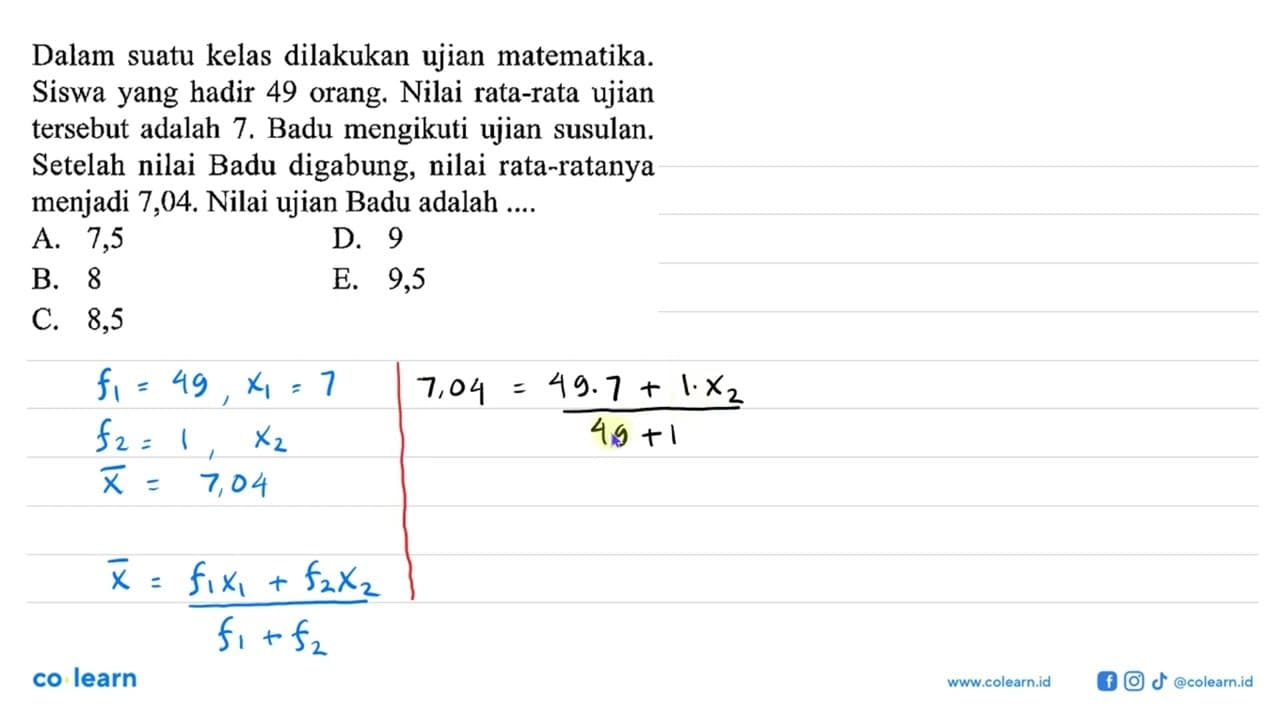 Dalam suatu kelas dilakukan ujian matematika. Siswa yang