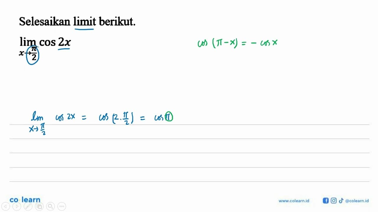 Selesaikan limit berikut. lim x-> pi/2 (cos 2x)