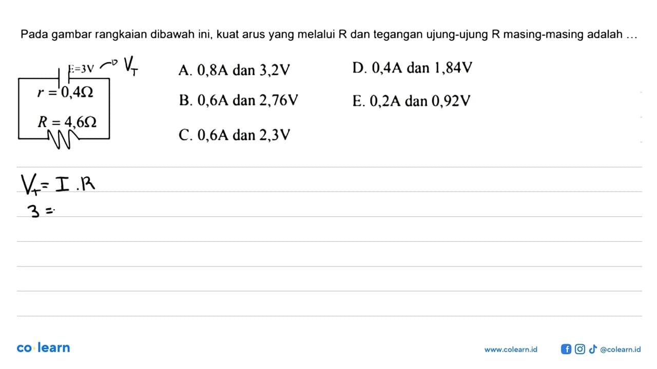 Pada gambar rangkaian dibawah ini, kuat arus yang melalui R