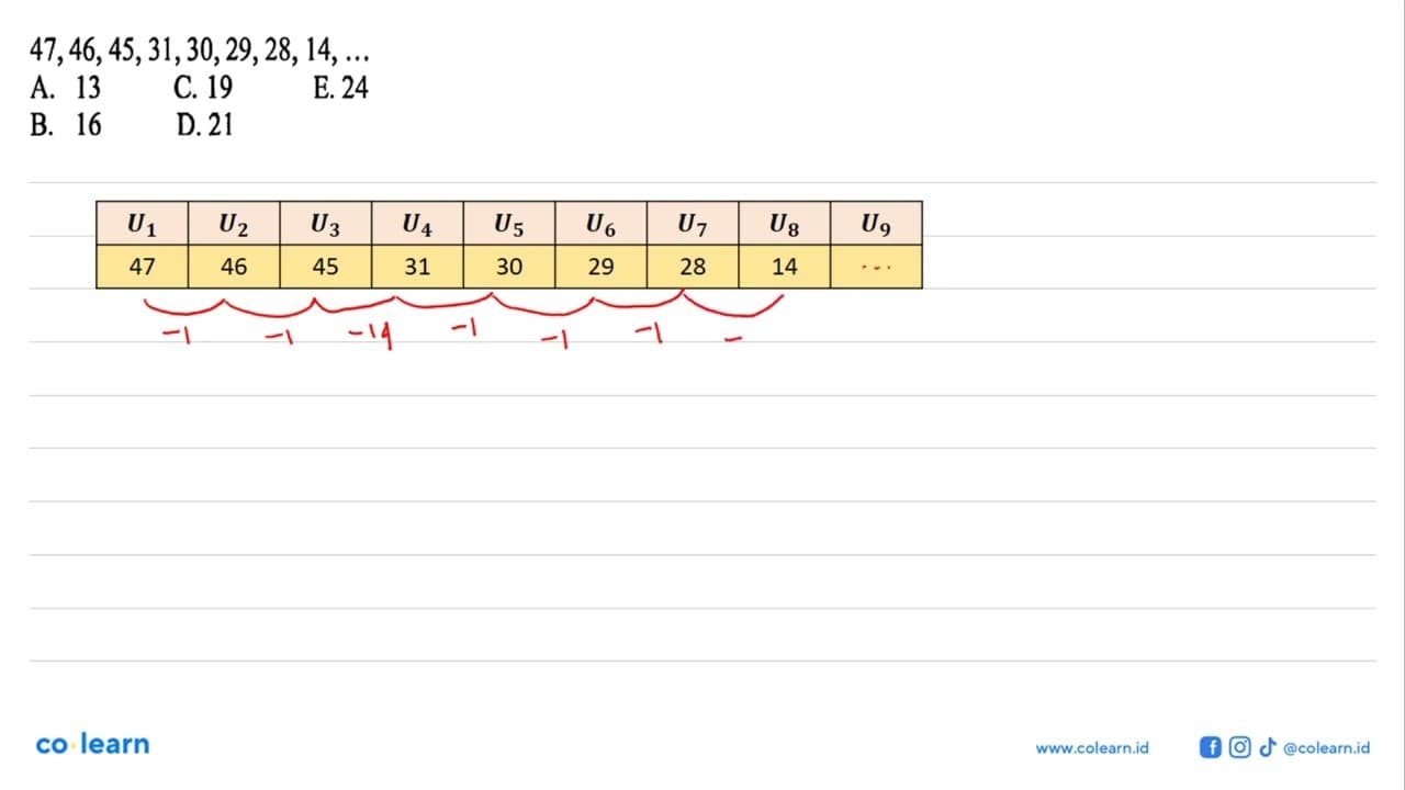 47,46,45,31,30,29,28,14, ... A. 13 C. 19 E. 24 B. 16 D. 21