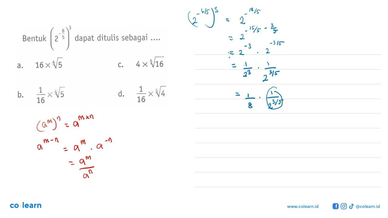 Bentuk (2^(-6/5))^3 dapat ditulis sebagai ....