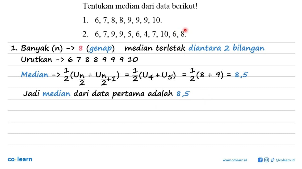 Tentukan median dari data berikut! 1. 6,7,8,8,9,9,9,10. 2.