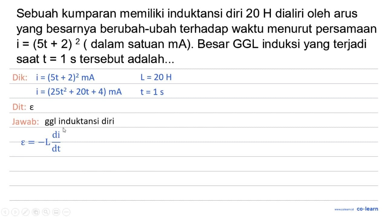 Sebuah kumparan memiliki induktansi diri 20 H dialiri oleh