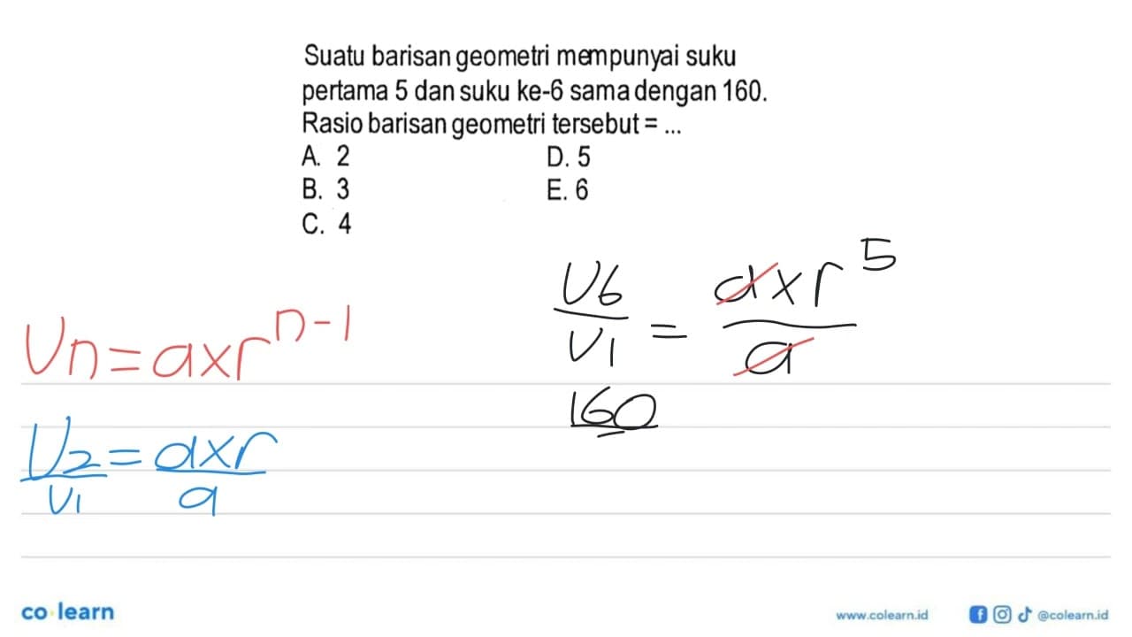 Suatu barisan geometri mempunyai suku pertama 5 dan suku