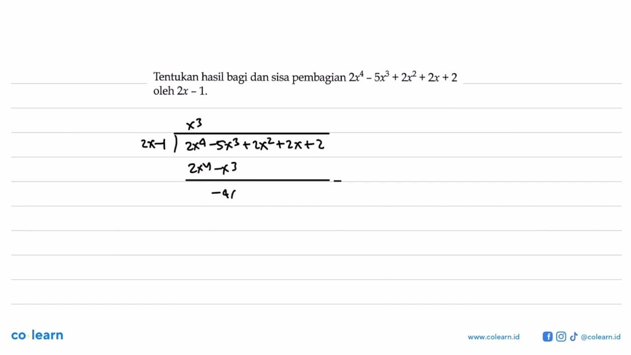 Tentukan hasil bagi dan sisa pembagian 2x^4-5x^3+2x^2+2x+2