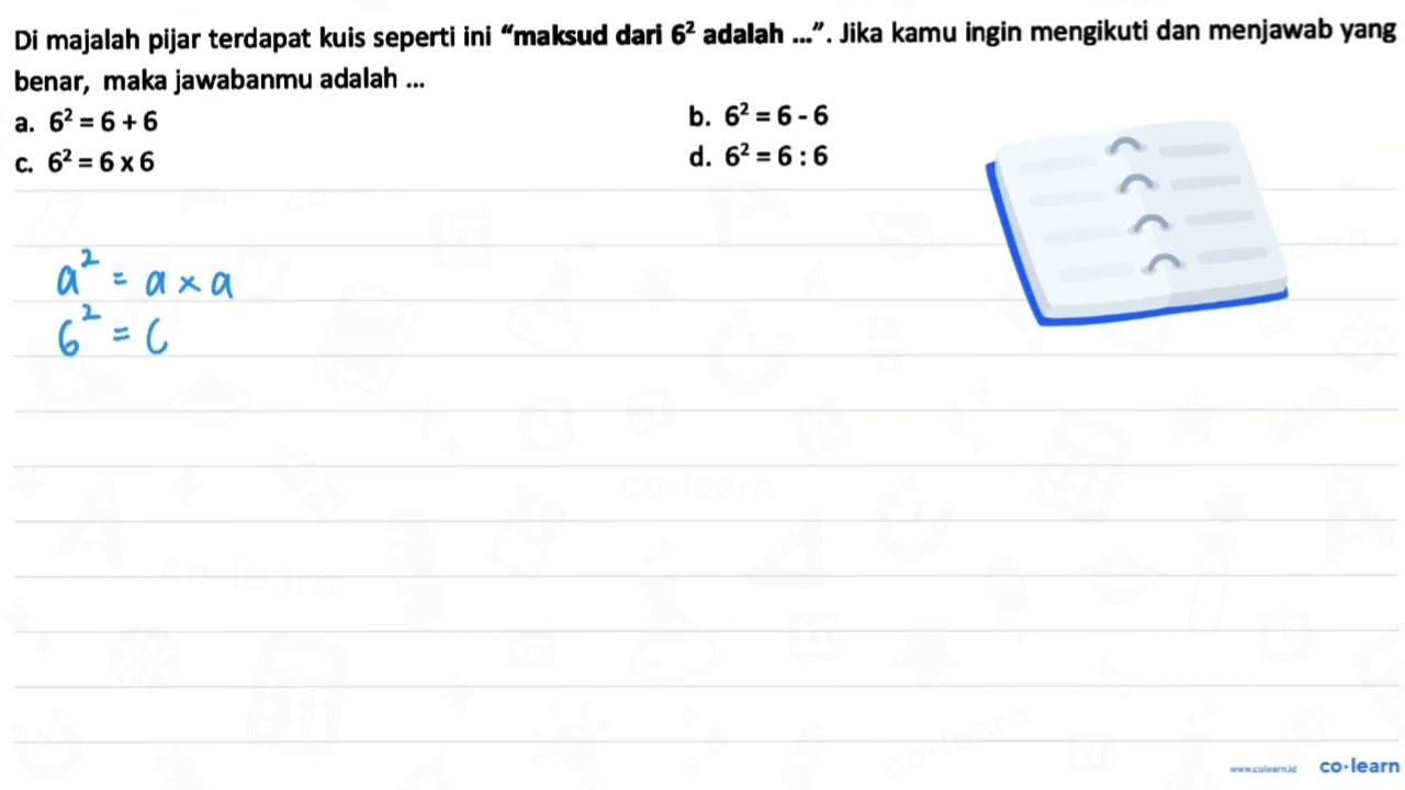 Di majalah pijar terdapat kuis seperti ini "maksud dari 6^2