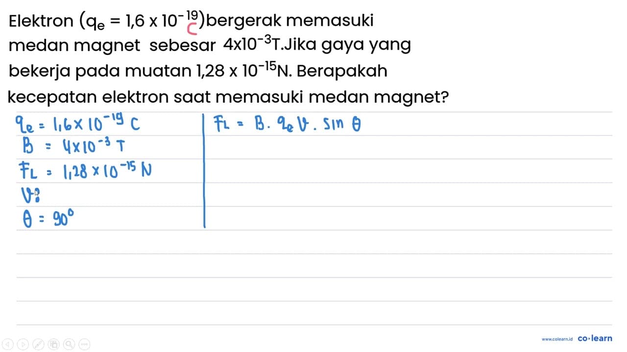 Elektron (q_(e)=1,6 x 10^(-19)) bergerak memasuki medan