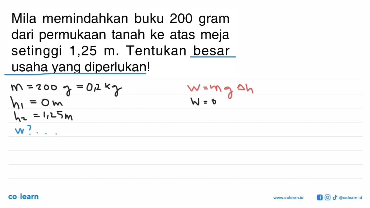 Mila memindahkan buku 200 gram dari permukaan tanah ke atas