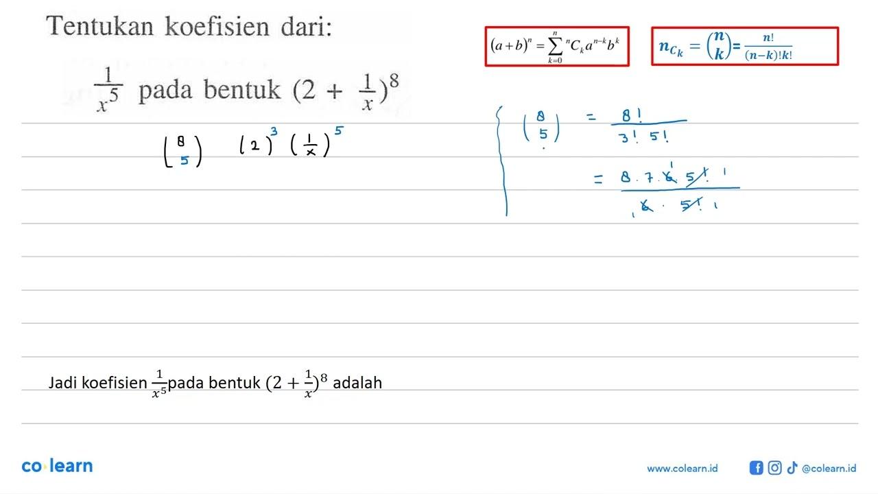 Tentukan koefisien dari: 1/x^5 pada bentuk (2+1/x)^8