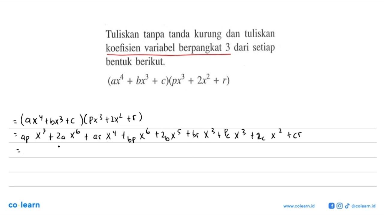 Tuliskan tanpa tanda kurung dan tuliskan koefisien variabel