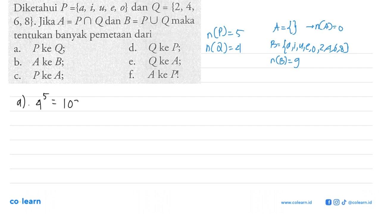 Diketahui P = {a, i, u, e, o} dan Q = {2, 4, 6, 8}. Jika A