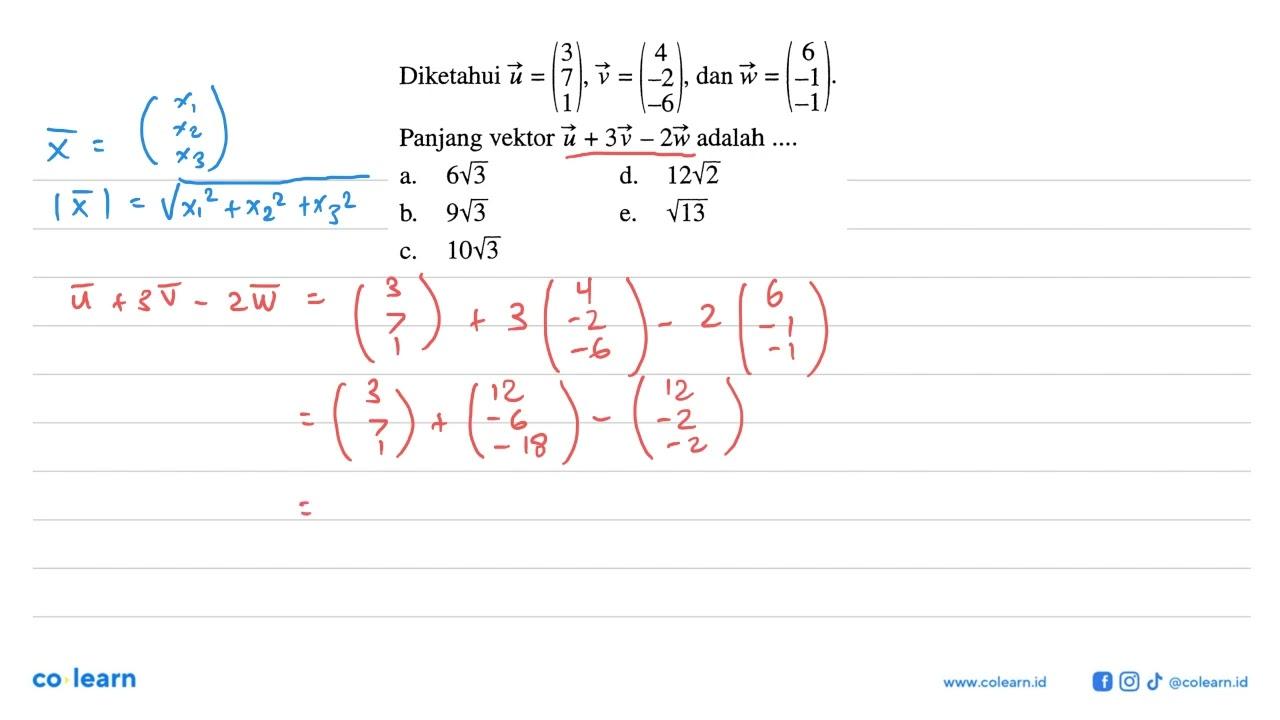 Diketahui vektor u=( 3 7 1 ), vektor v=( 4 -2 -6 ), dan