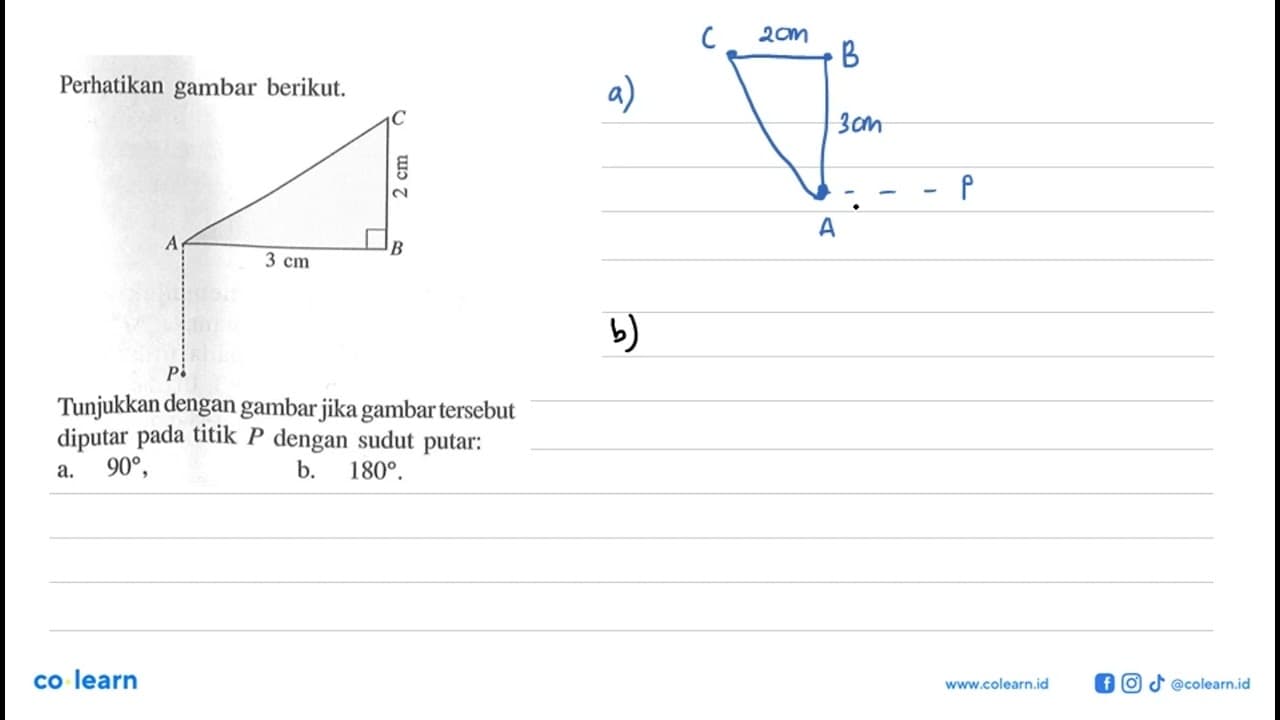 Perhatikan gambar berikut. A B C P 3 cm 2 cm Tunjukkan