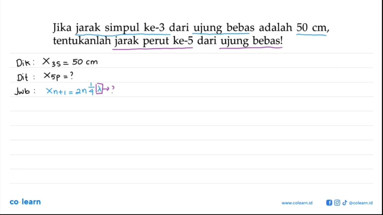 Jika jarak simpul ke-3 dari ujung bebas adalah 50 cm,