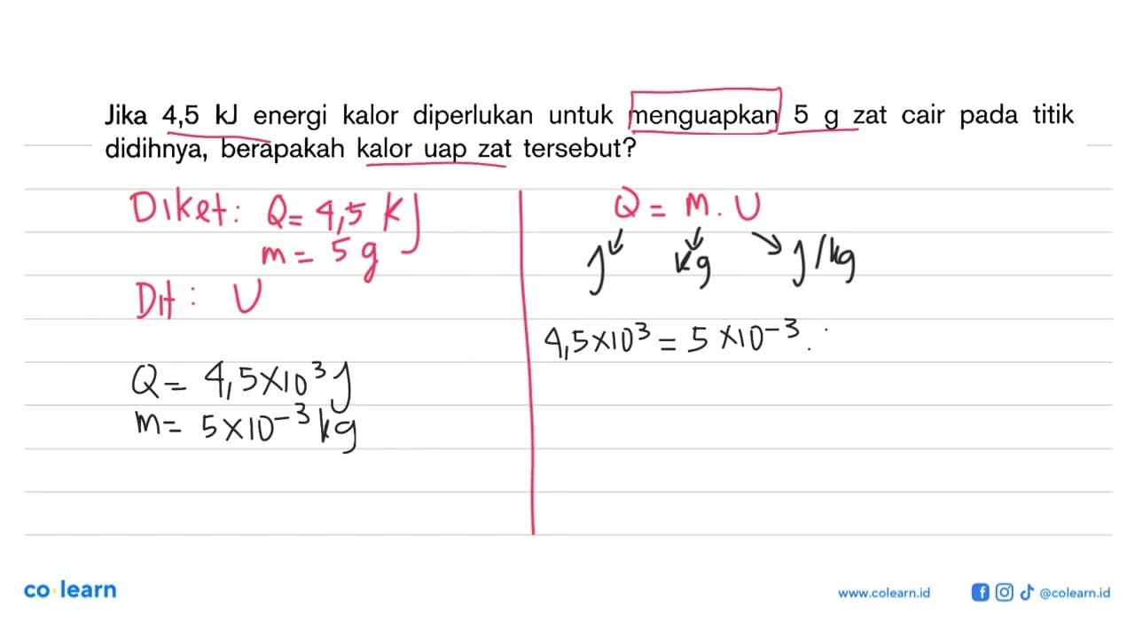 Jika 4,5 kJ energi kalor diperlukan untuk menguapkan 5 g