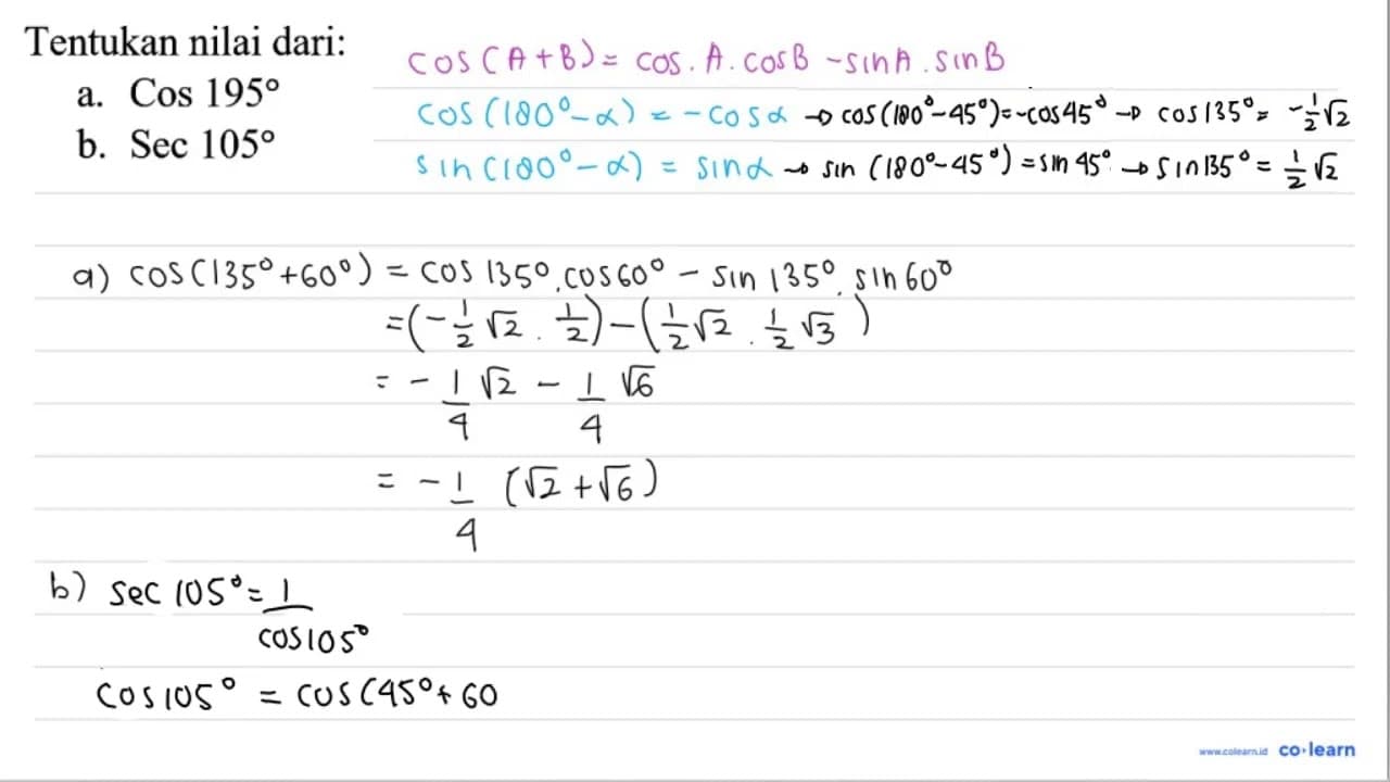 Tentukan nilai dari: a. Cos 195 b. Sec 105