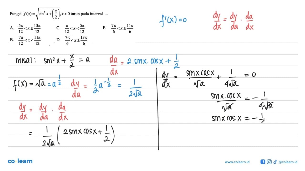 Fungsi f(x)=akar(sin^2 x+(x/2)), x>0 turun pada