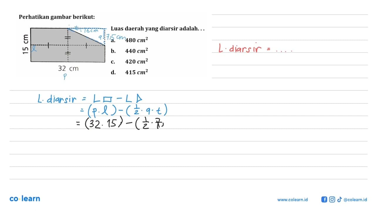 Perhatikan gambar berikut: 15 cm 32 cm. Luas daerah yang