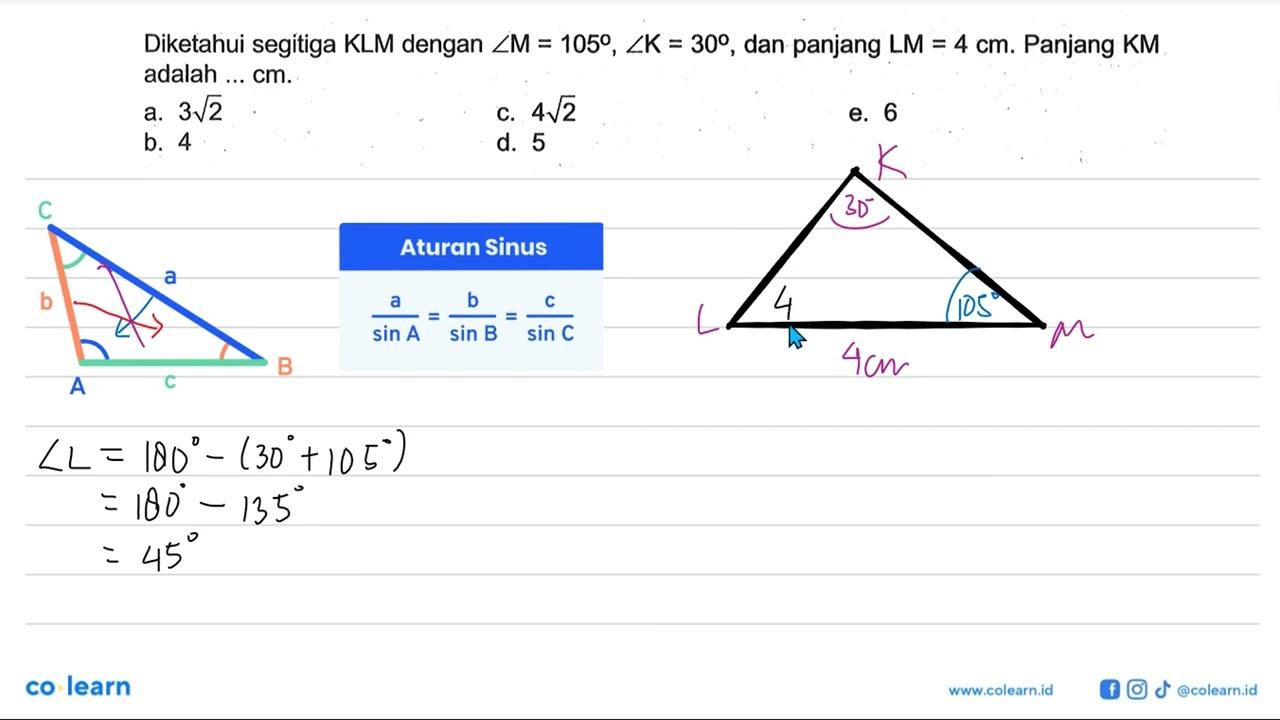 Diketahui segitiga KLM dengan sudut M=105, sudut K=30, dan