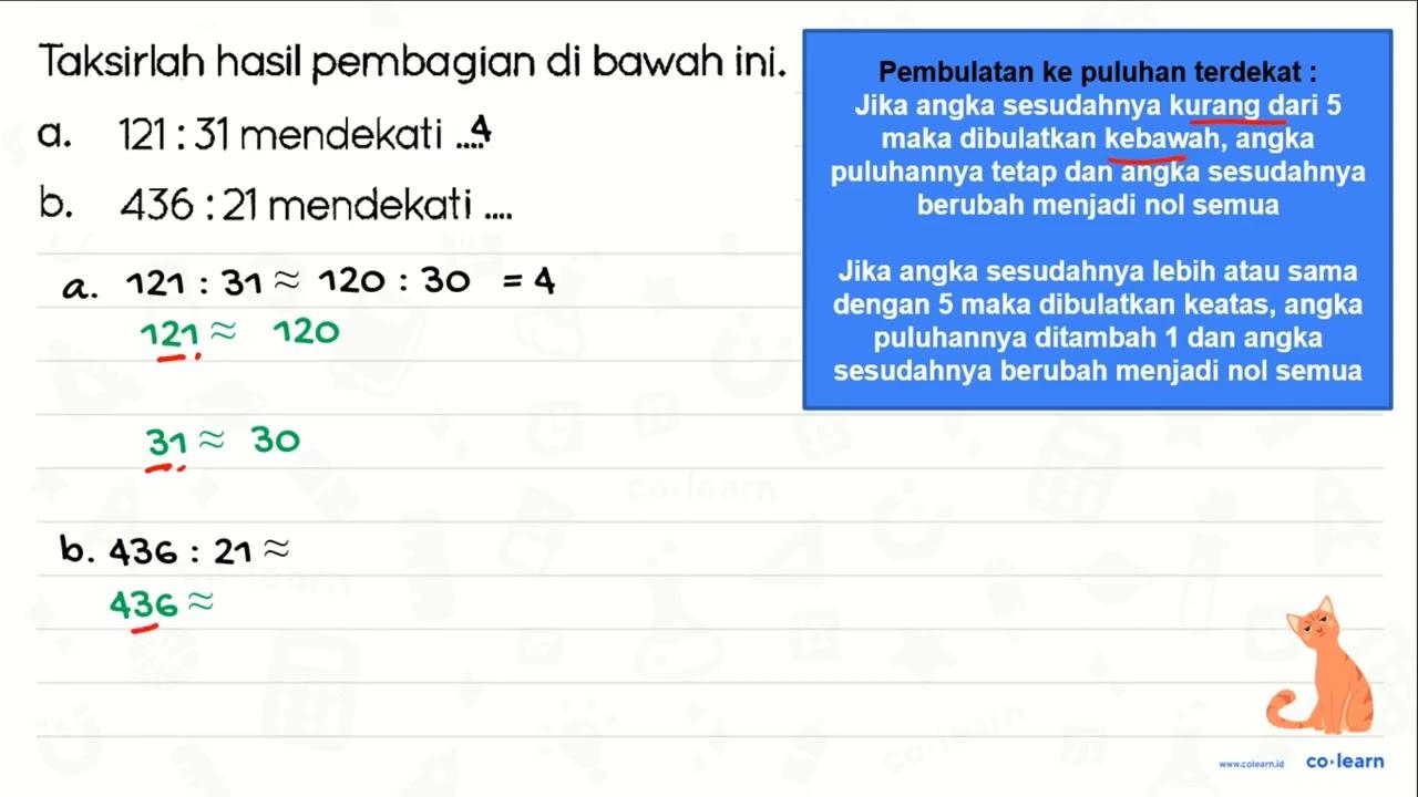 Taksirlah hasil pembagian di bawah ini. a. 121: 31