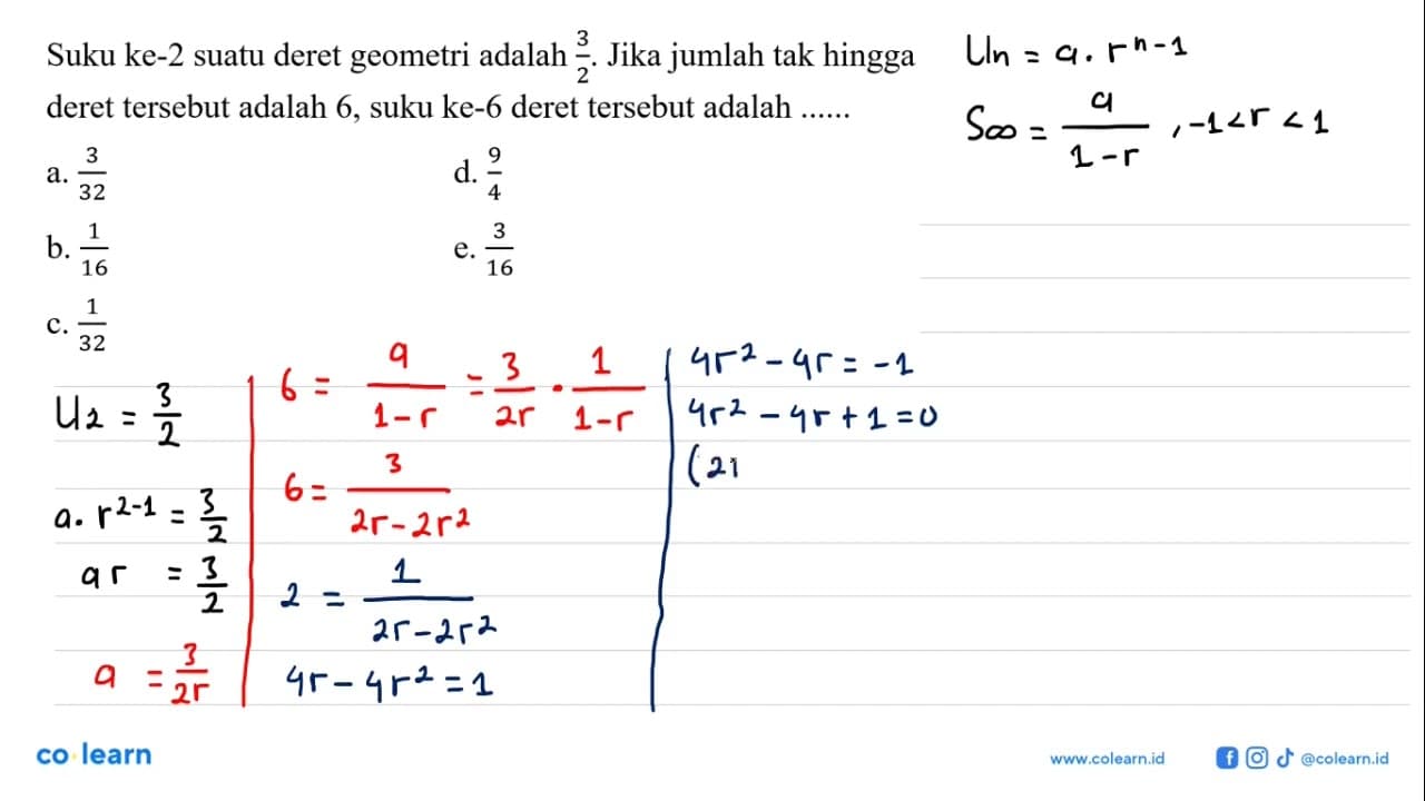 Suku ke-2 suatu deret geometri adalah 3/2. Jika jumlah tak