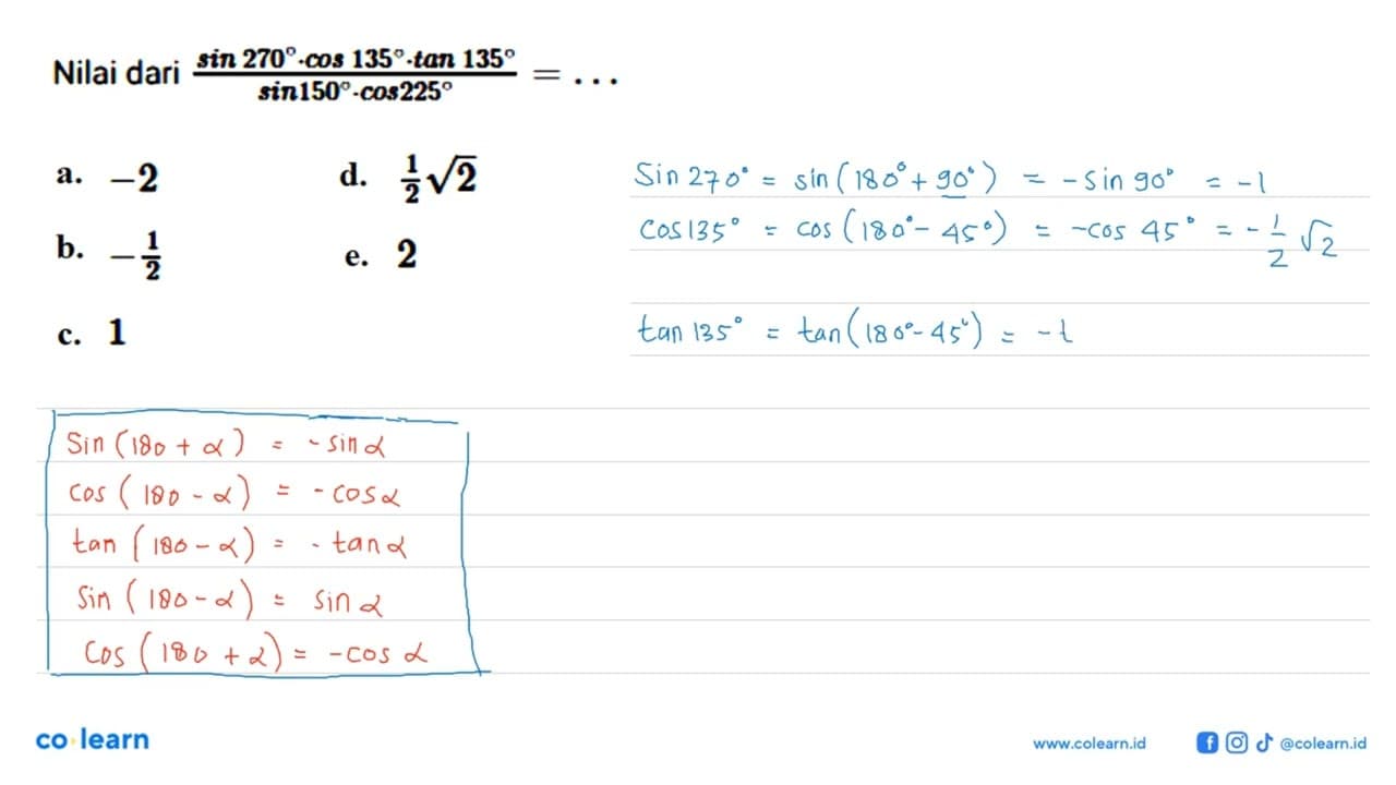 Nilai dari (sin 270.cos 135.tan 135)/(sin150.cos 225)=...