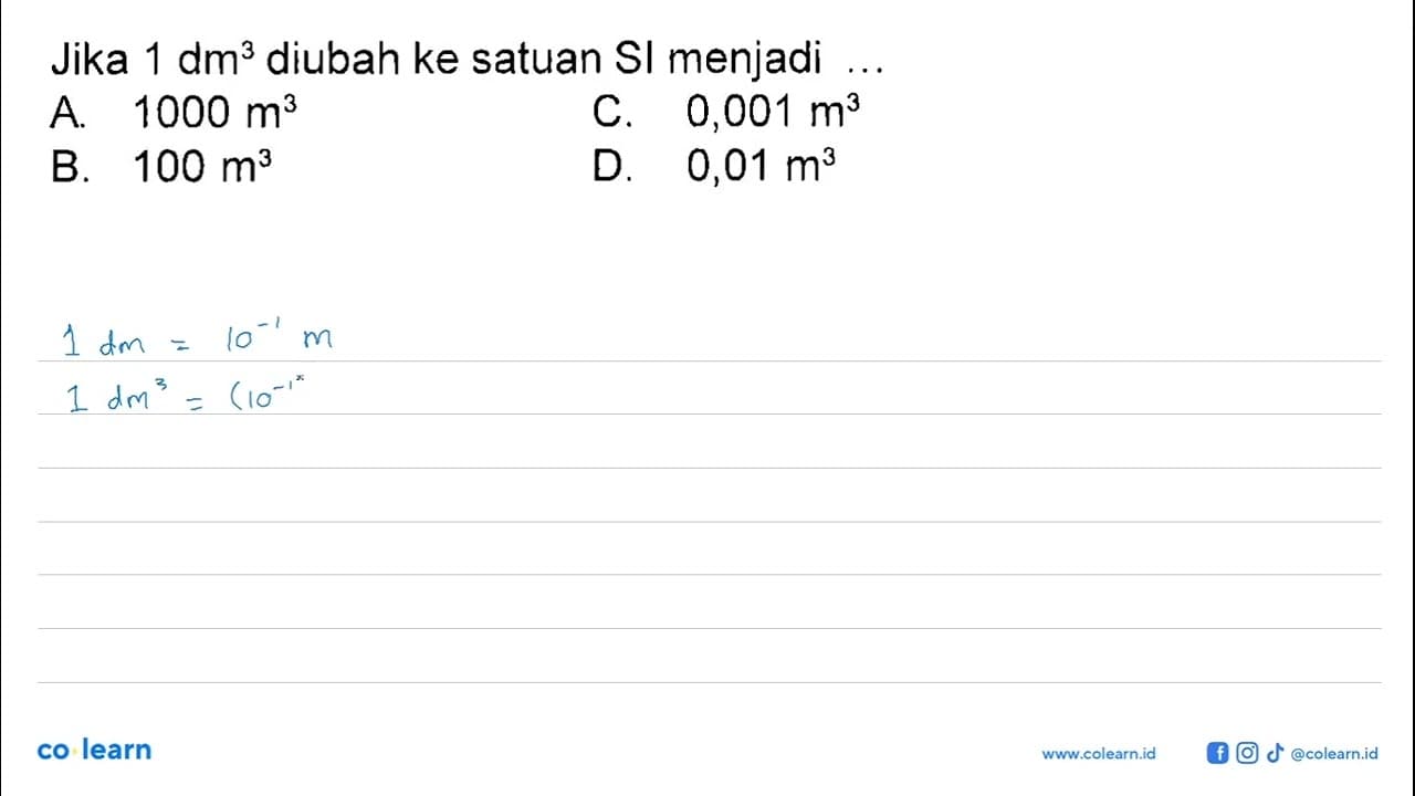 Jika 1 dm^3 diubah ke satuan Sl menjadi ...