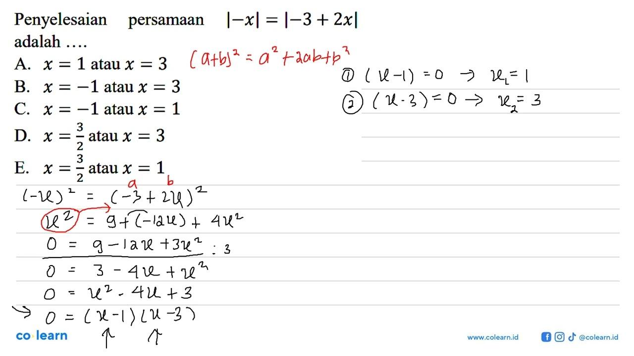 Penyelesaian persamaan |-x|=|-3+2x| adalah ....