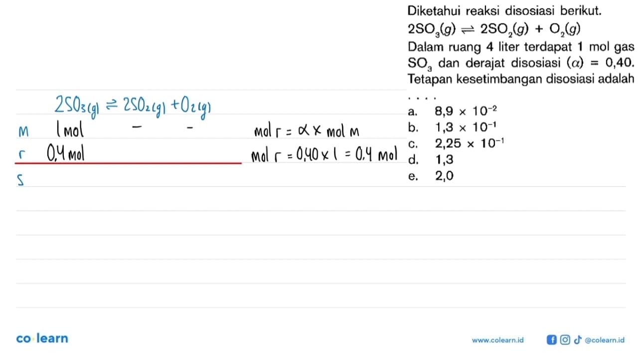 Diketahui reaksi disosiasi berikut. 2SO3 (g) <=> 2SO2 (g) +