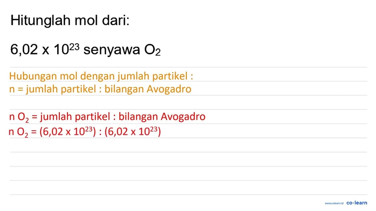 Hitunglah mol dari: 6,02 x 10^(23) { senyawa ) O_(2)