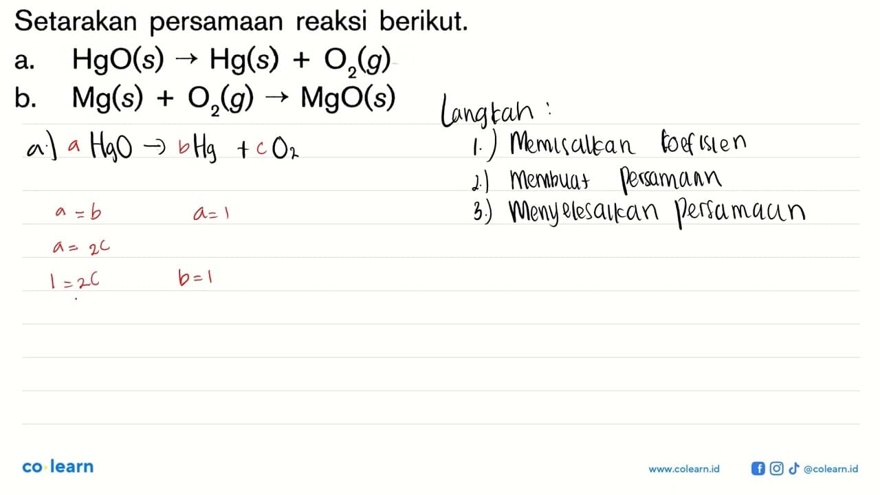 Setarakan persamaan reaksi berikut.a. HgO(s) -> Hg(s)+O2(g)