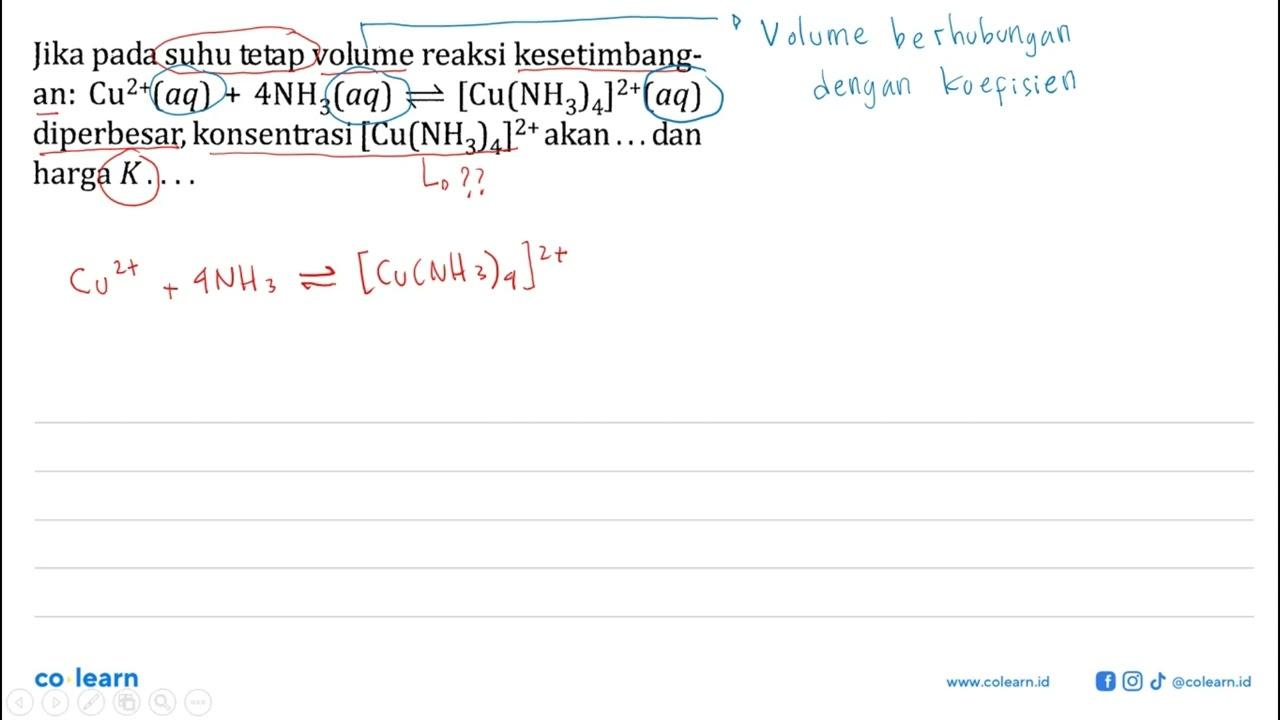 Jika pada suhu tetap volume reaksi kesetimbang- an: Cu^(2+)