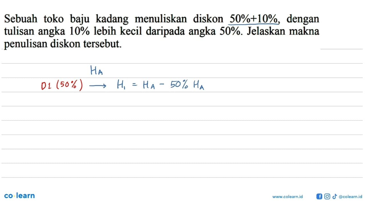 Sebuah toko baju kadang menuliskan diskon 50%+10%, dengan