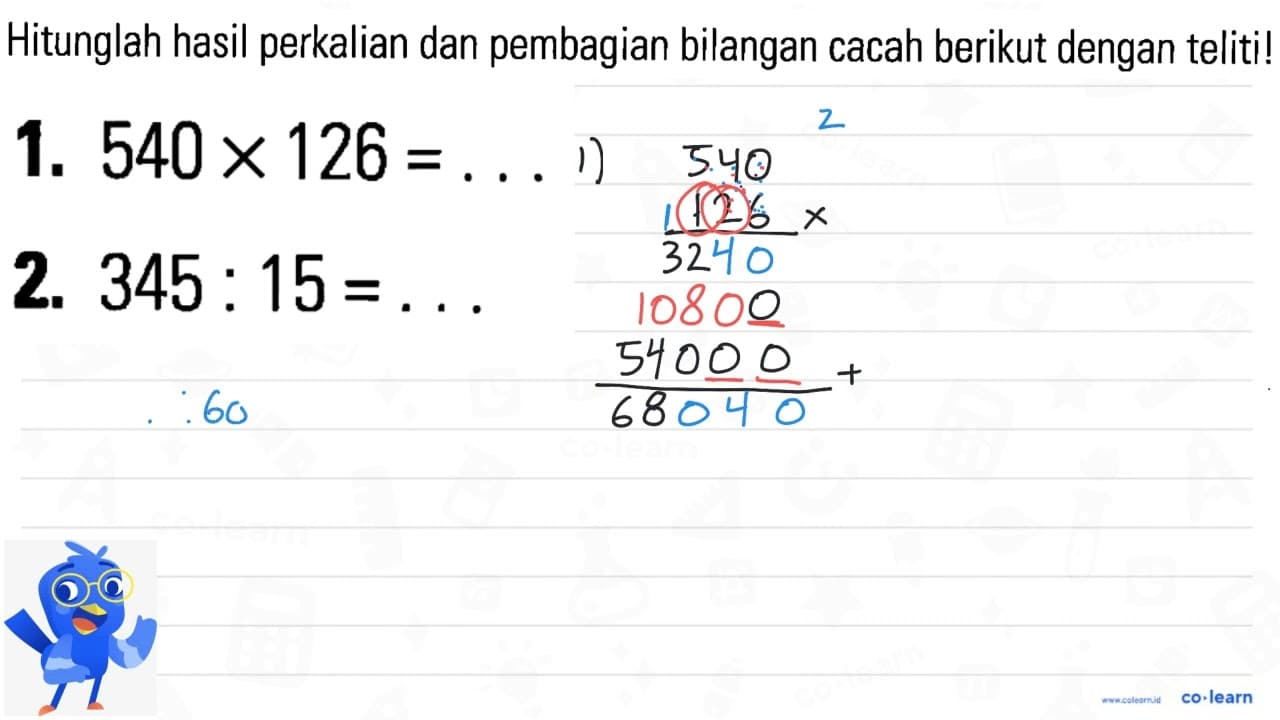 1. 540 x 126 = ... 2. 345 : 15 = ...