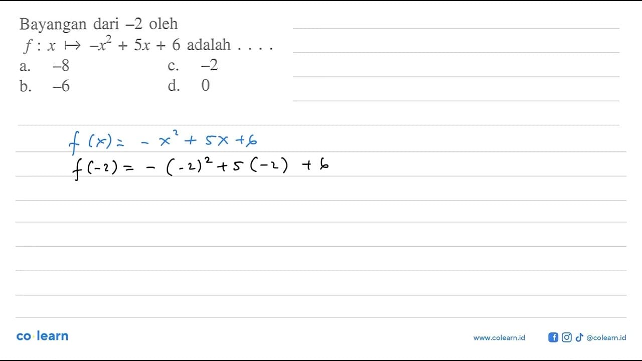 Bayangan dari -2 oleh f : x -> x^2 + 5x + 6 adalah . . . .