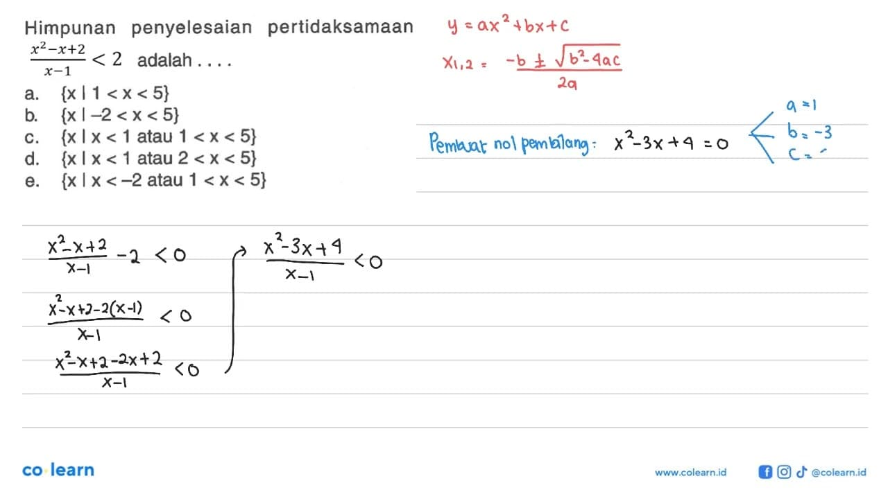 Himpunan penyelesaian pertidaksamaan ((x^2-x+2)/(x-1))<2