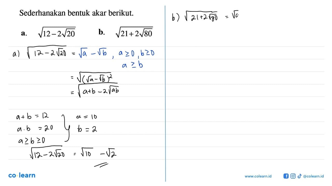 Sederhanakan bentuk akar berikut. a. akar(12-2akar(20)) b.