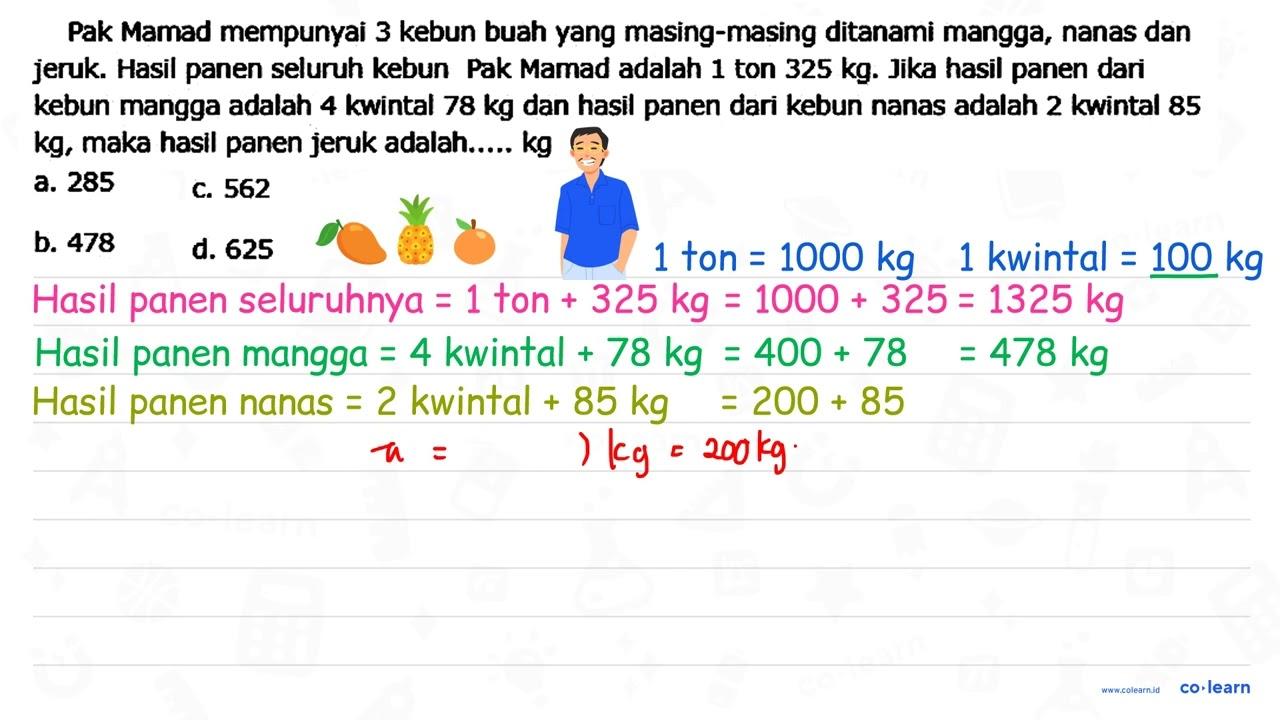 Pak Mamad mempunyai 3 kebun buah yang masing-masing