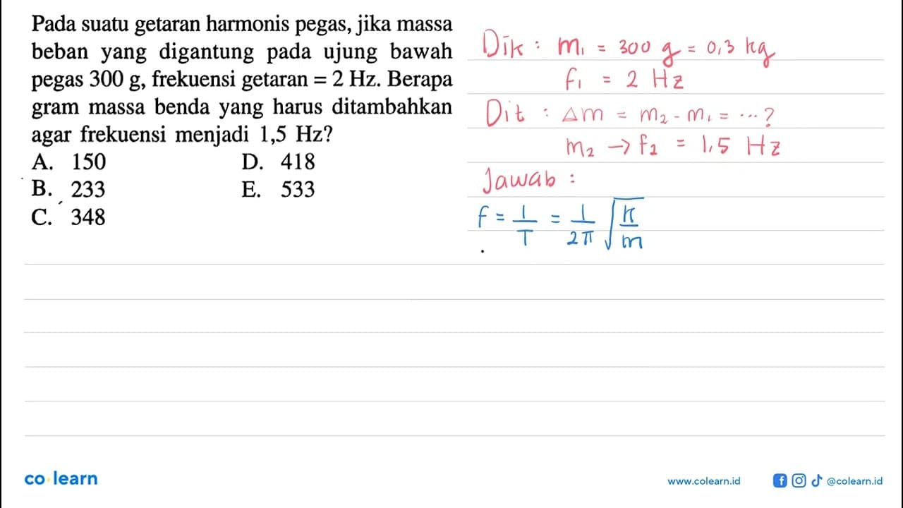 Pada suatu getaran harmonis pegas, jika massa beban yang