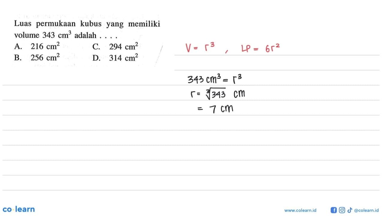 Luas permukaan kubus yang memiliki volume 343 cm^3 adalah