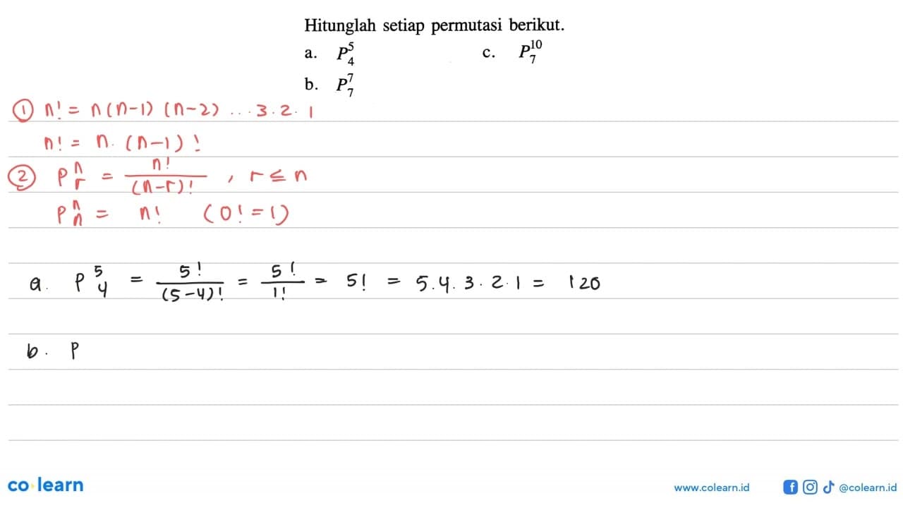 Hitunglah setiap permutasi berikut.a. 5P4c. 10P7 b. 7P7