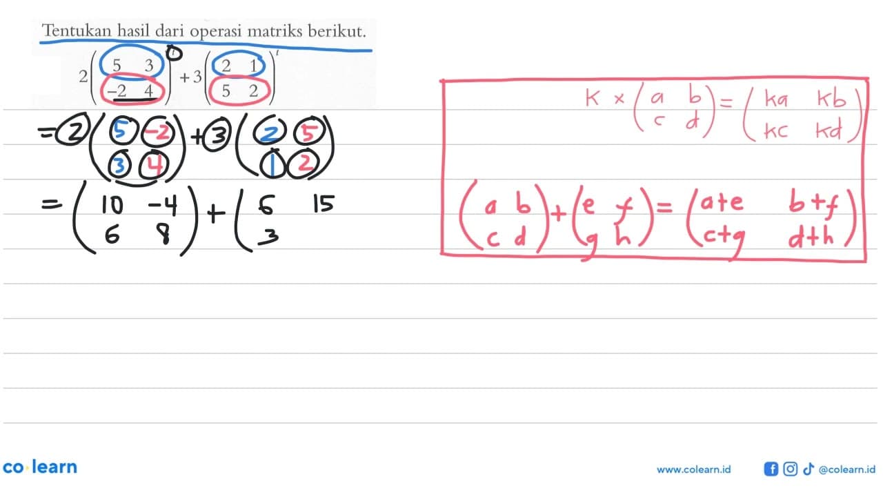 Tentukan hasil dari operasi matriks berikut. 2(5 3 -2