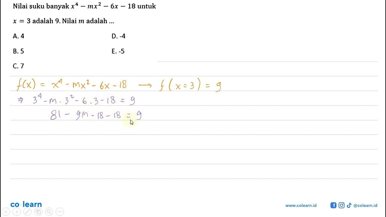 Nilai suku banyak x^4-mx^2-6x-18 untuk x=3 adalah 9. Nilai