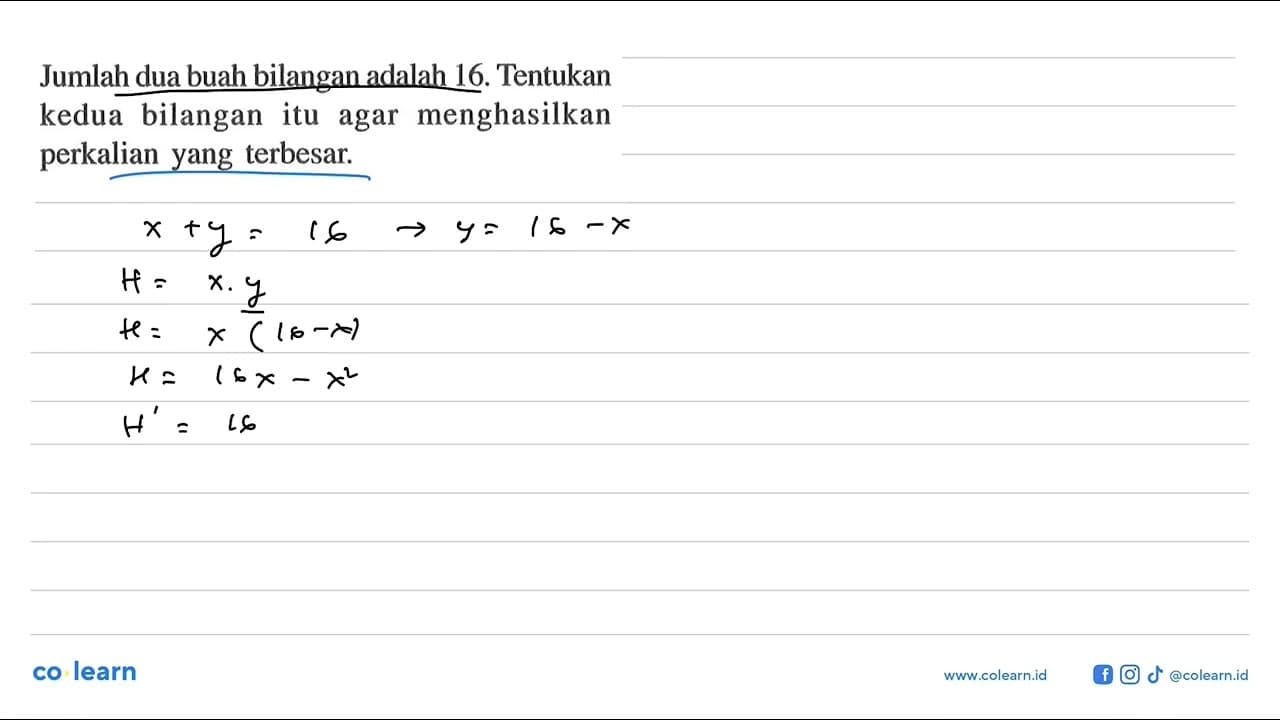 Jumlah dua buah bilangan adalah 16. Tentukan kedua bilangan