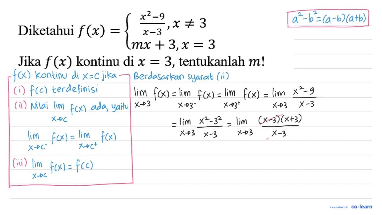 Diketahui f(x) = { (x^2 - 9)/(x - 3), x =/= 3 mx + 3, x=3.